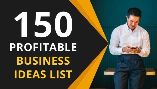 150 amazing Profitable Business Ideas List जिनसे आप 50 हज़ार से 1 लाख़ रुपए महीना आसानी से कमा सकते हैं