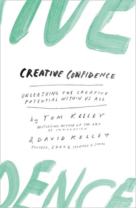 CREATIVE CONFIDENCE by Tom Kelley & David Kelly