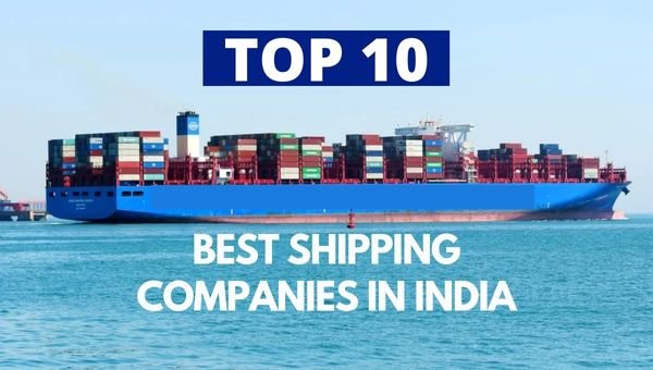 [TOP 10] Best Shipping Companies In India