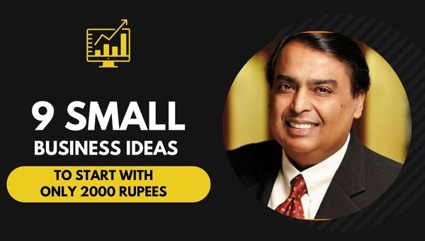 Small Business Ideas to Start with Only 2000 Rupees
