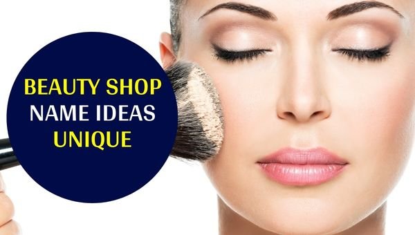 Beauty Shop Name Ideas Unique