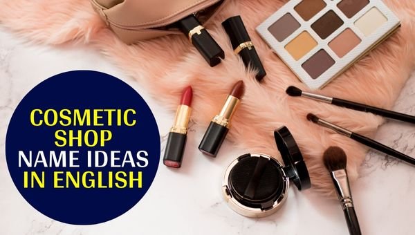 Cosmetic Shop Name Ideas In English