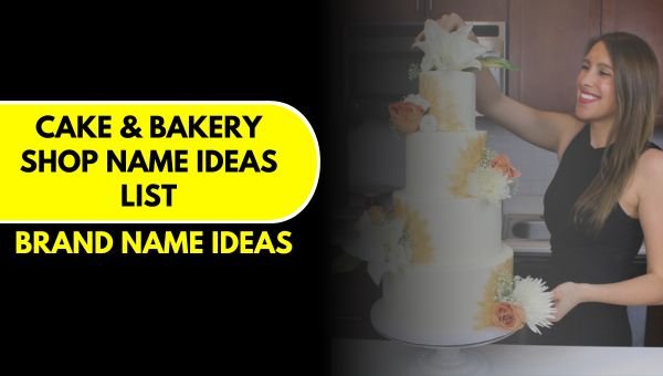 Cake & Bakery Shop Name Ideas List