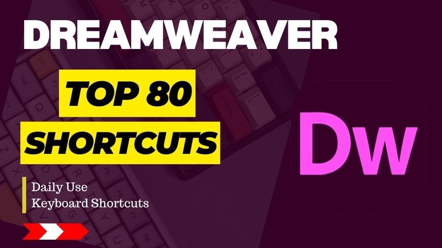 Dreamweaver Powerful Keyboard Shortcuts for Daily use