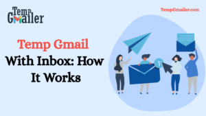 Best Temp Gmail for Quick and Easy Online Sign-Ups photo 2