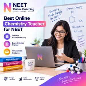 Best Online Chemistry Teacher for NEET | Best Coaching for N
