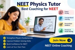 Expert NEET Physics Tutor for the Best Coaching for NEET