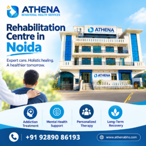 Rehabilitation Centre in Noida for Addiction and Mental Heal